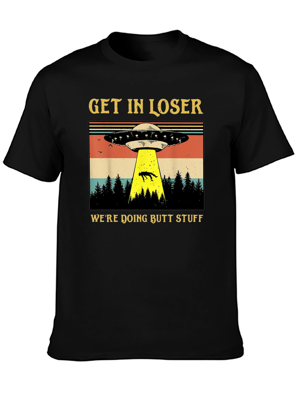 Alien Abduction T-Shirt: Get In Loser