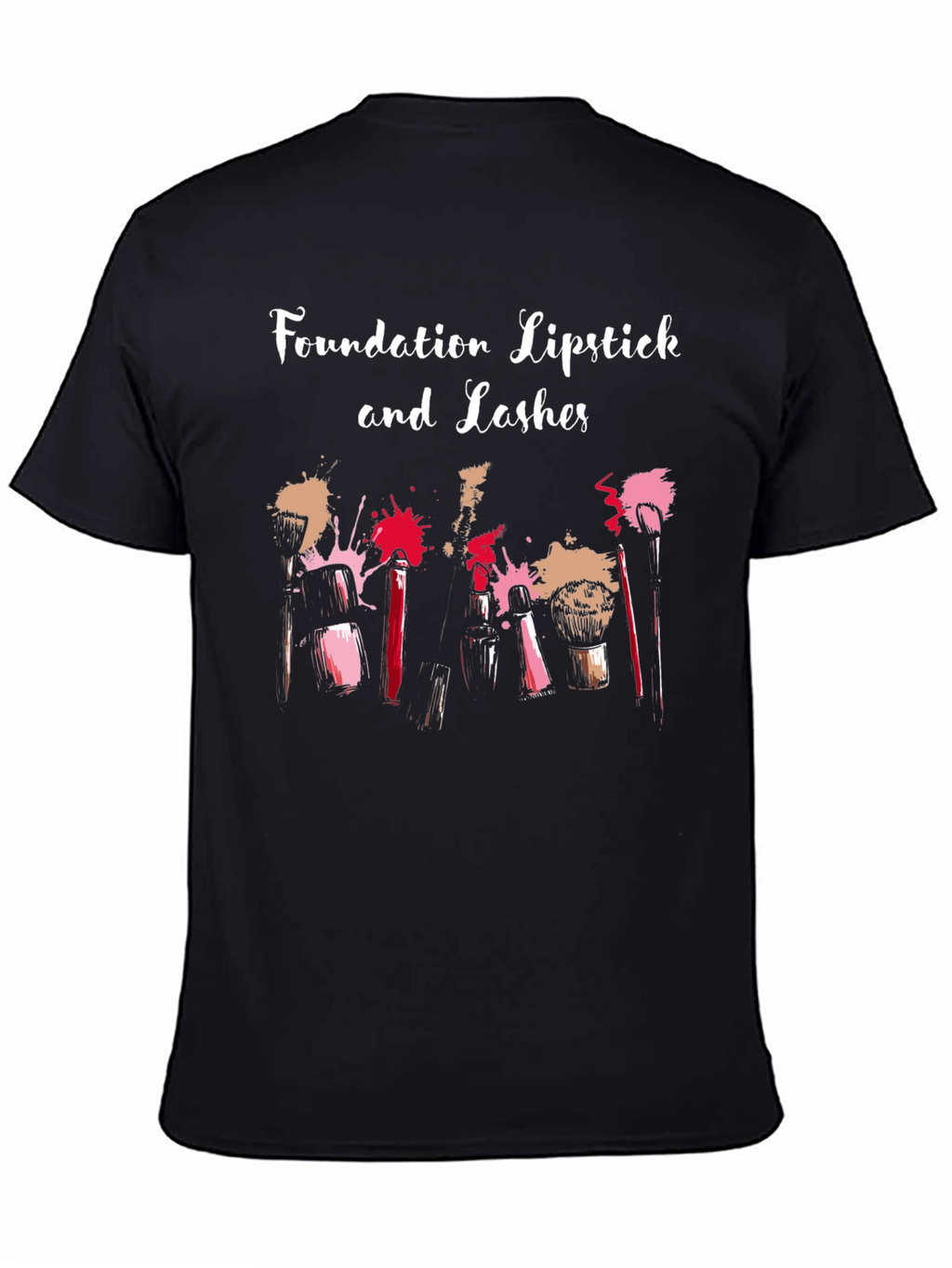 Foundation Lipstick & Lashes T-Shirt