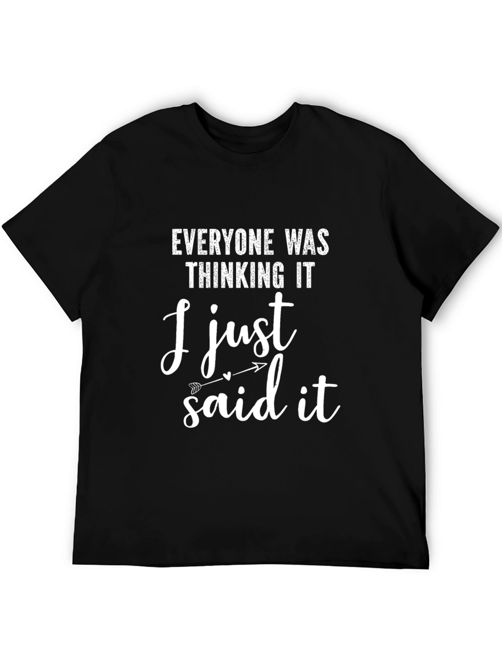 Everyone Was Thinking It Black Graphic Tee