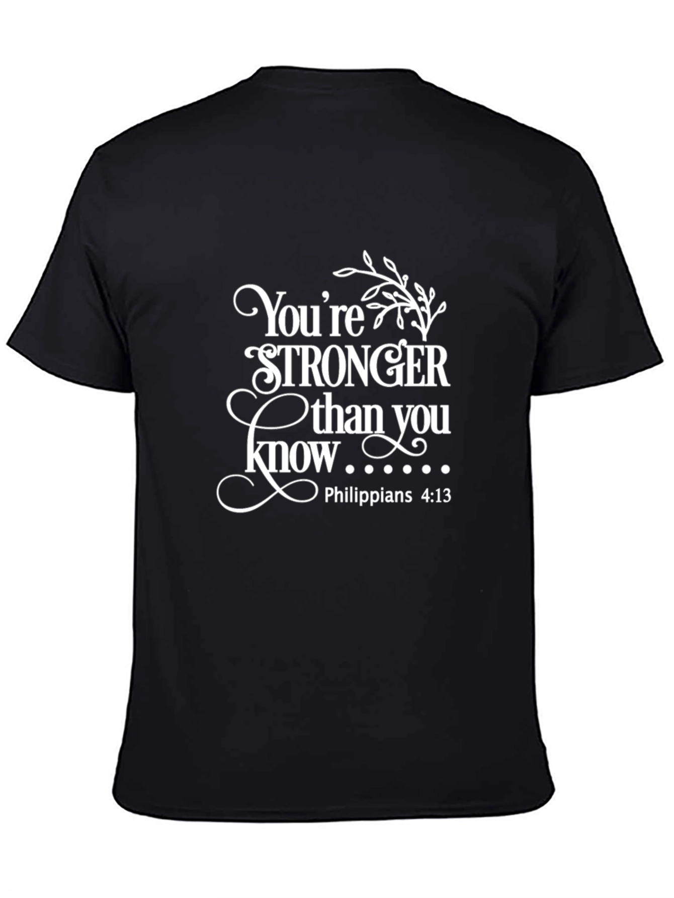 Stronger Than You Know Christian T-Shirt