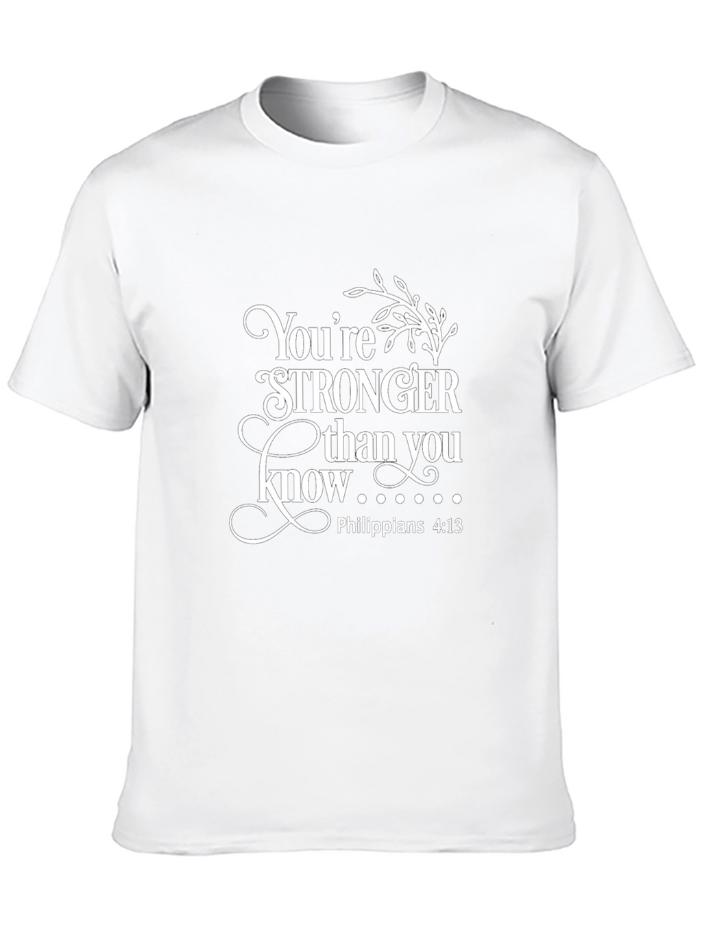 Stronger Than You Know Christian T-Shirt