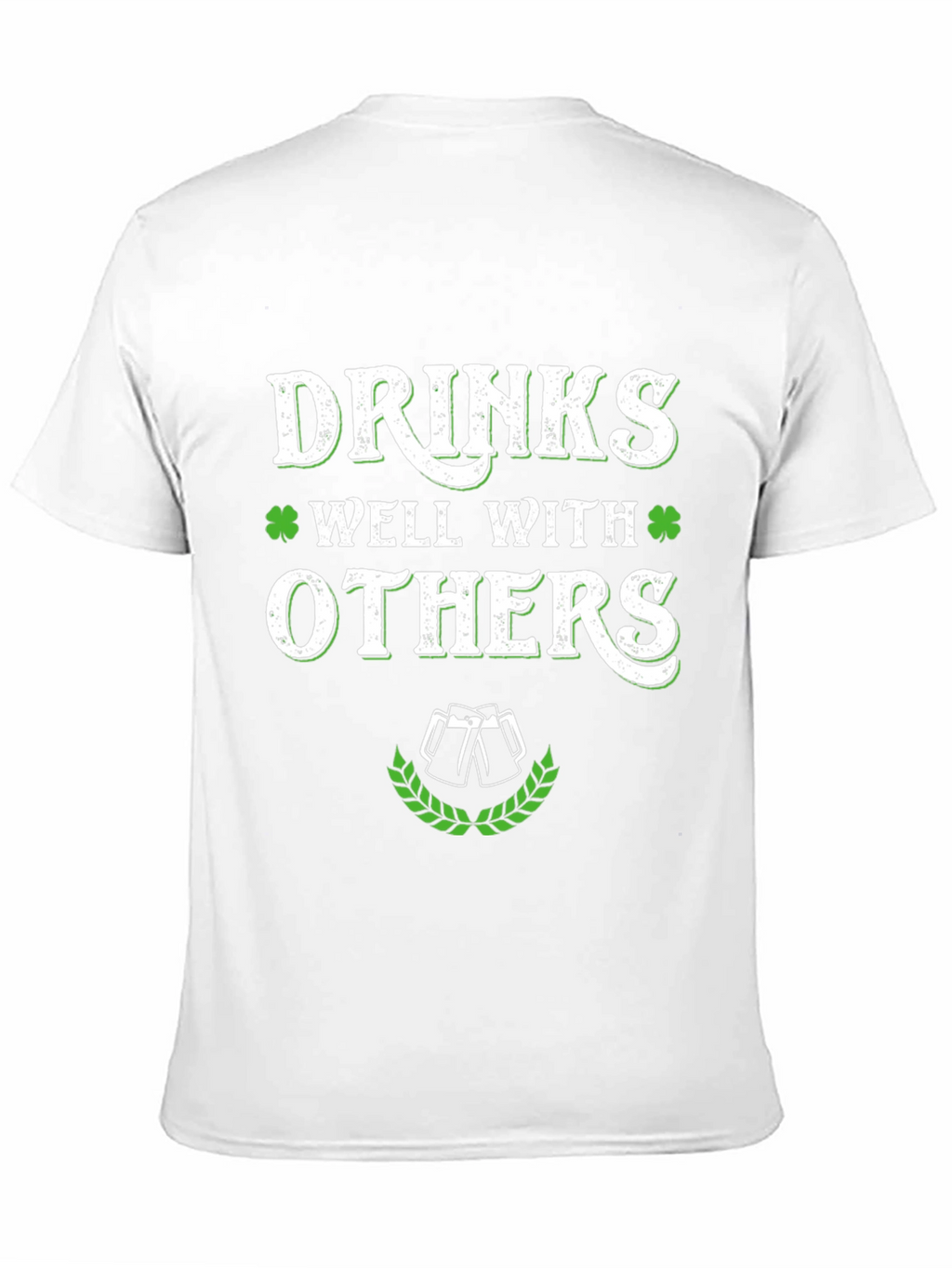 Drinks Well With Others St. Patricks Day T-Shirt