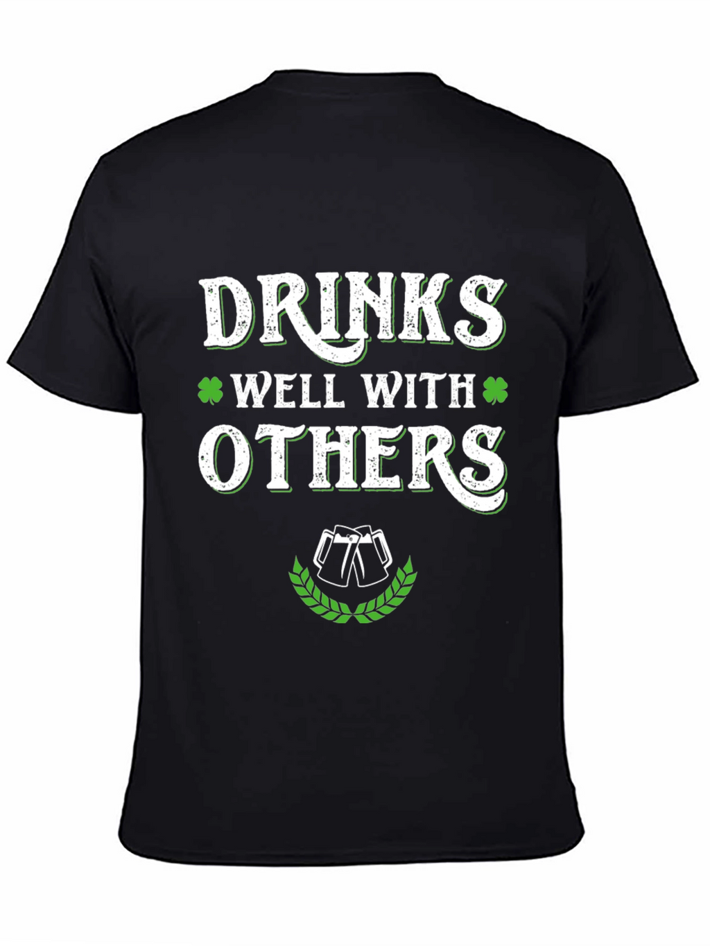 Drinks Well With Others St. Patricks Day T-Shirt