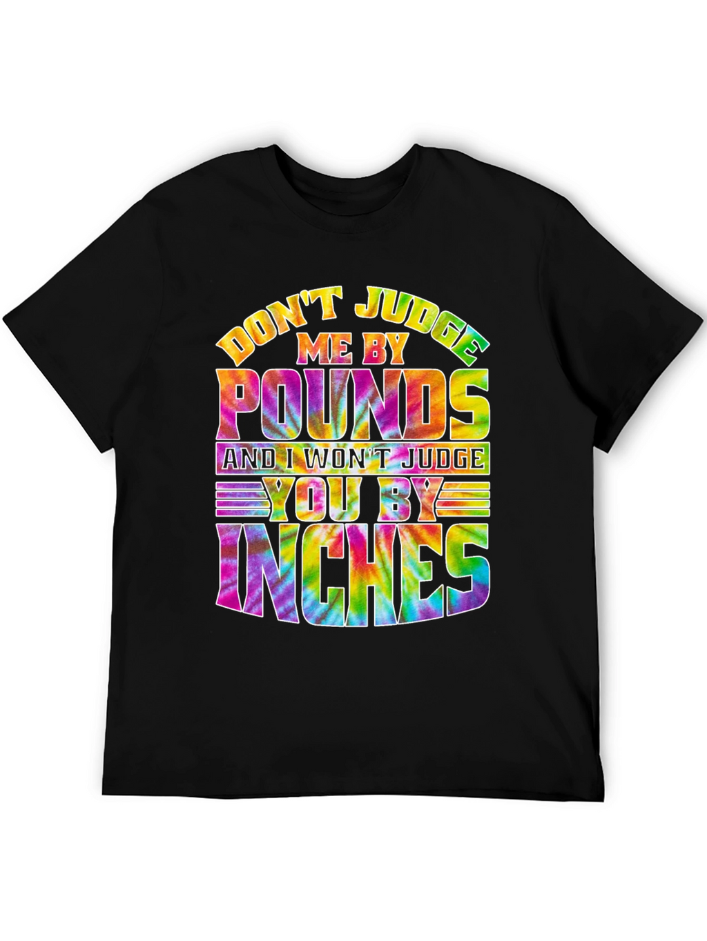 Dont Judge Me T-Shirt - Tie Dye Graphic Tee