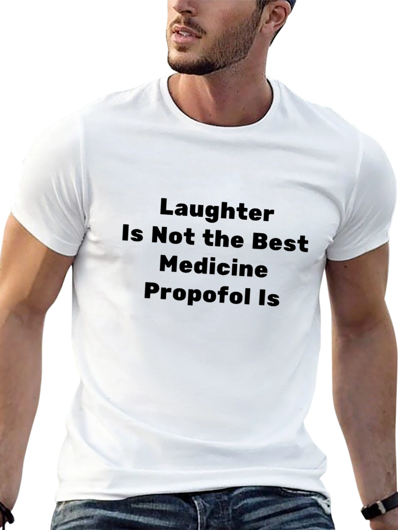 Laughter Isnt Medicine: Funny Graphic T-Shirt