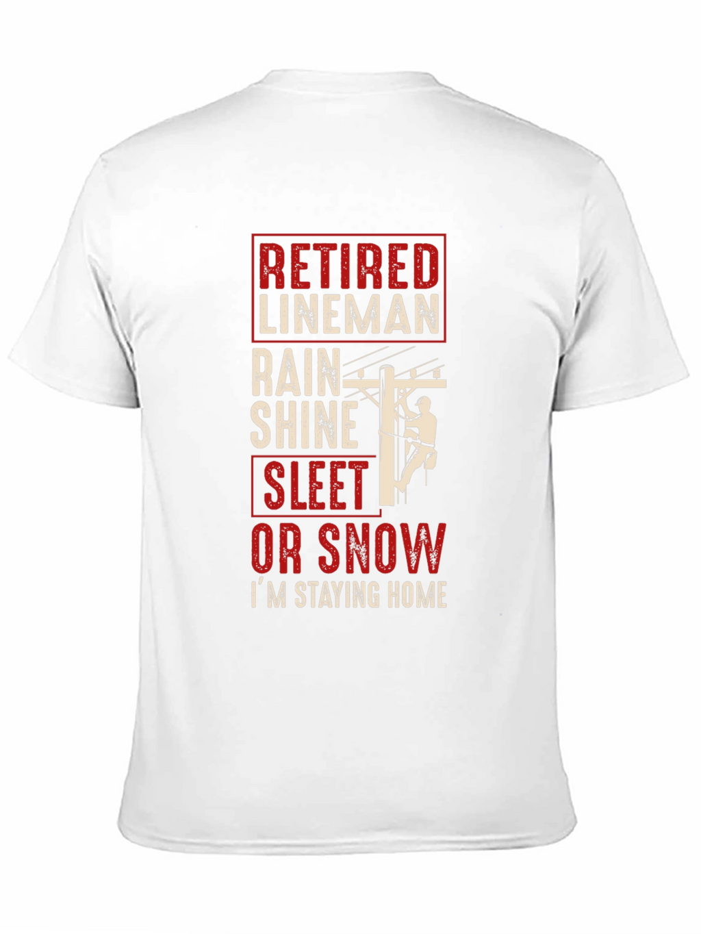 Retired Lineman T-Shirt - Stay Home!