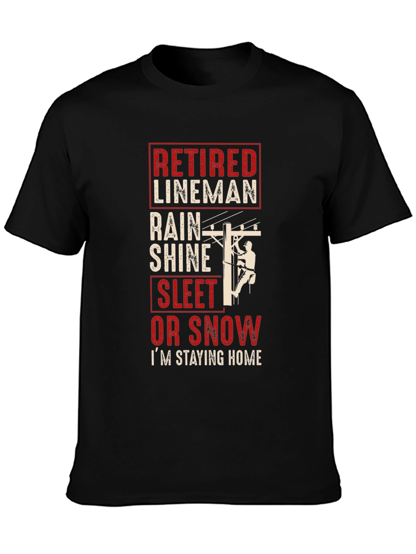 Retired Lineman T-Shirt - Stay Home!