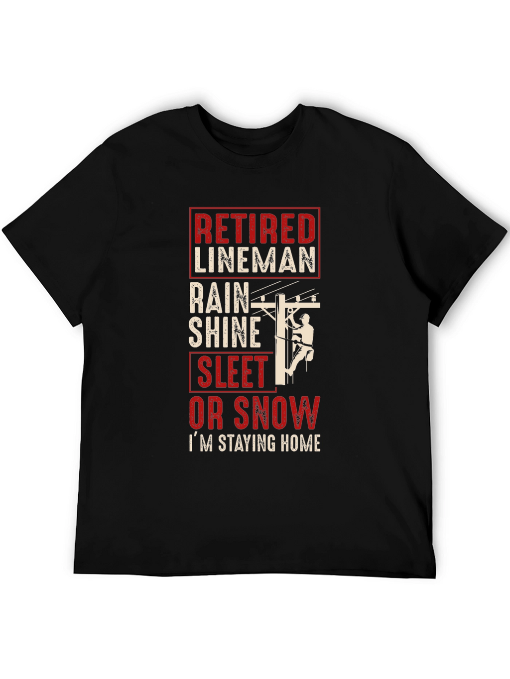 Retired Lineman T-Shirt - Stay Home!