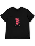 Stack of Cups Graphic Tee - Make Your Day