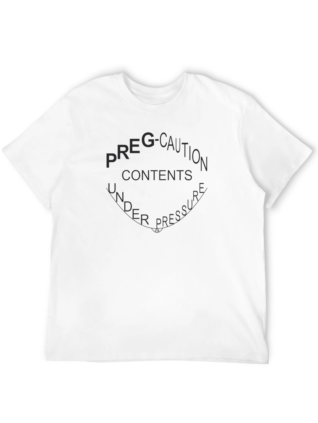 Preg-Caution Under Pressure T-Shirt