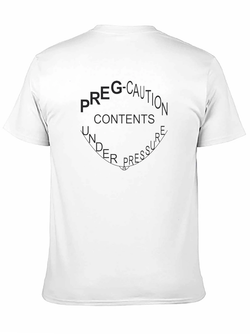 Preg-Caution Under Pressure T-Shirt