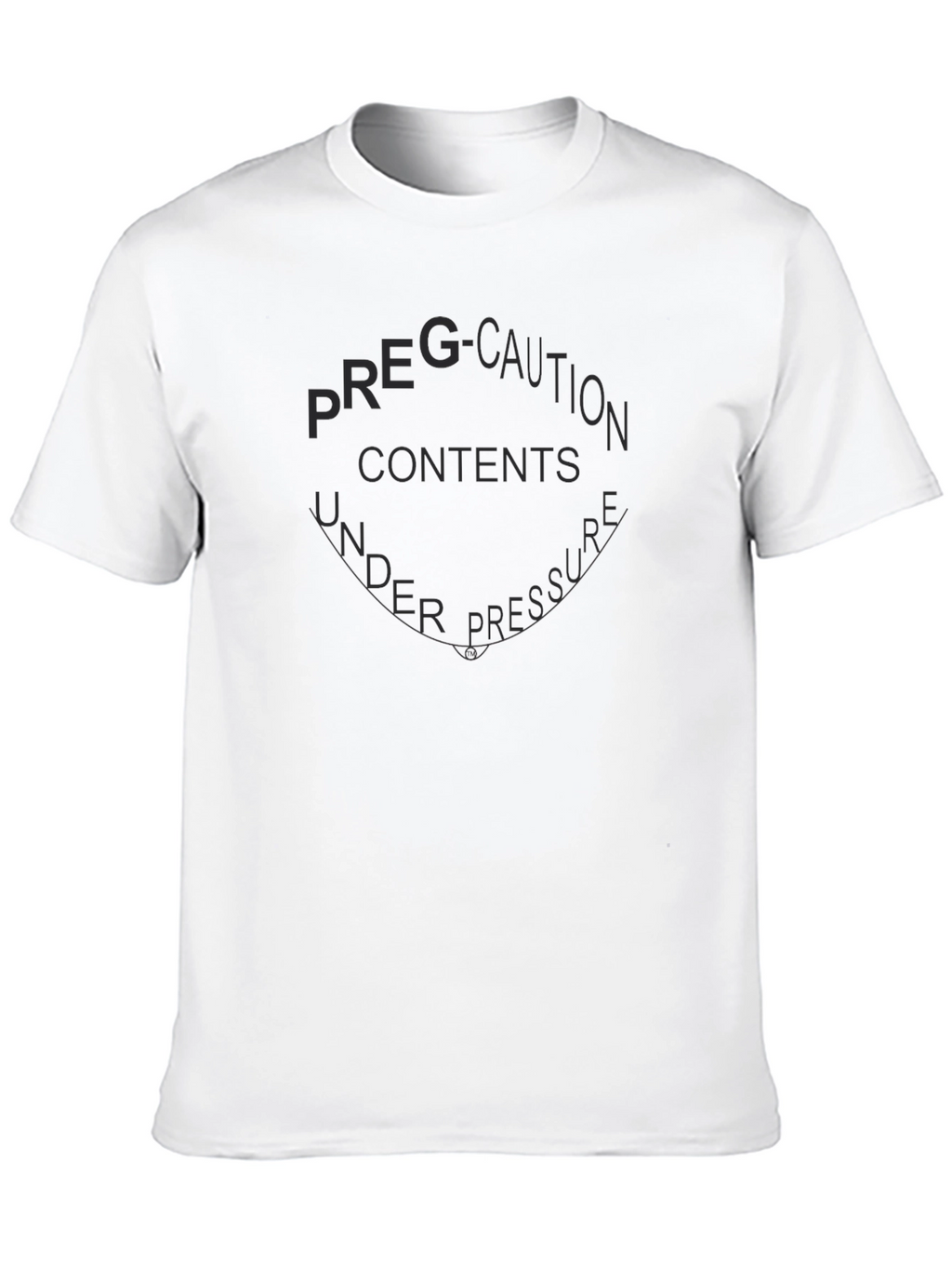 Preg-Caution Under Pressure T-Shirt