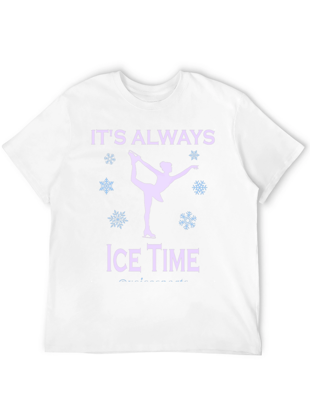 Its Always Ice Time T-Shirt - Figure Skating