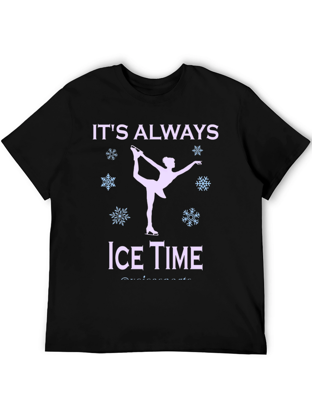 Its Always Ice Time T-Shirt - Figure Skating