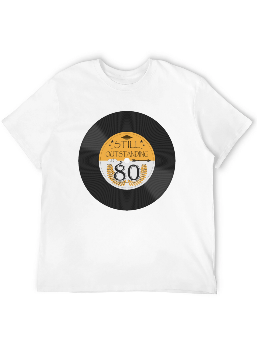 Still Outstanding at 80 T-Shirt
