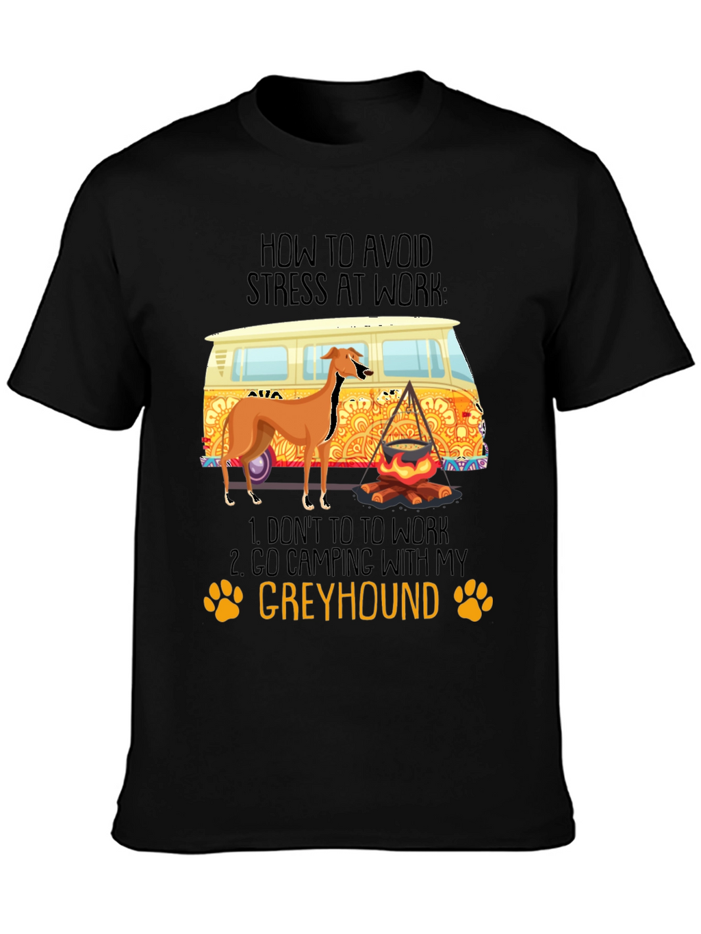 Greyhound Camping T-Shirt - Avoid Work Stress!