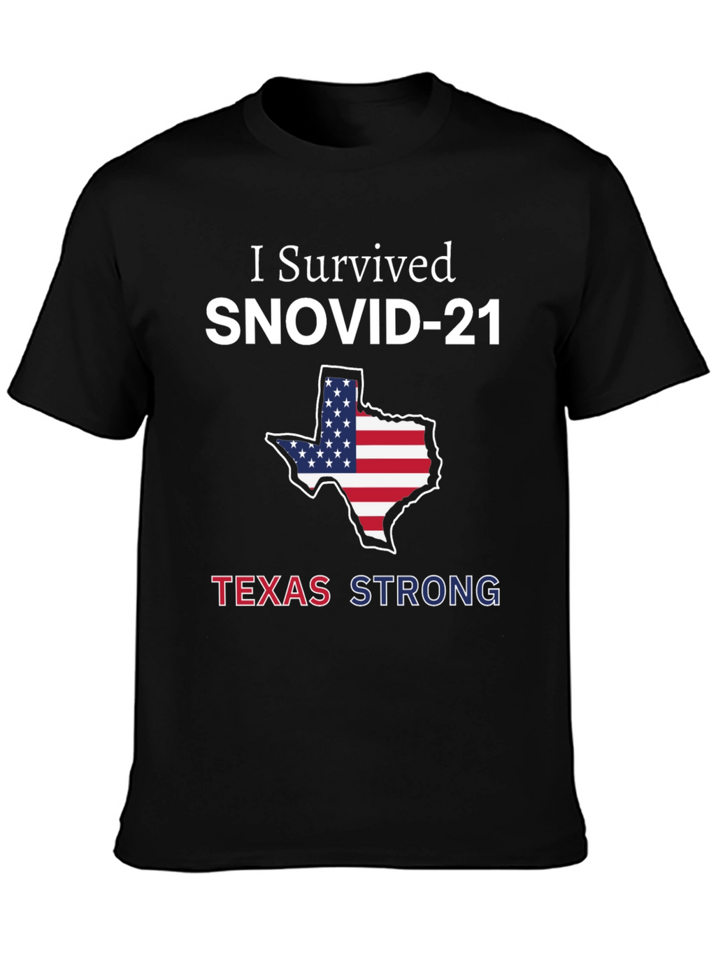 I Survived SNOVID-21 Texas Strong T-Shirt