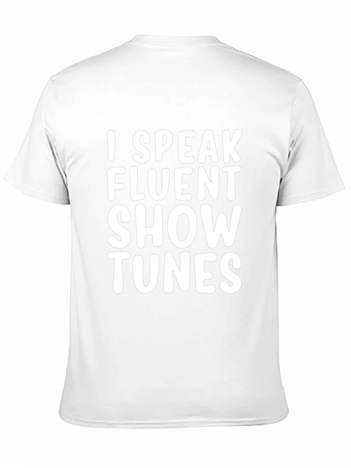 I Speak Fluent Show Tunes T-Shirt