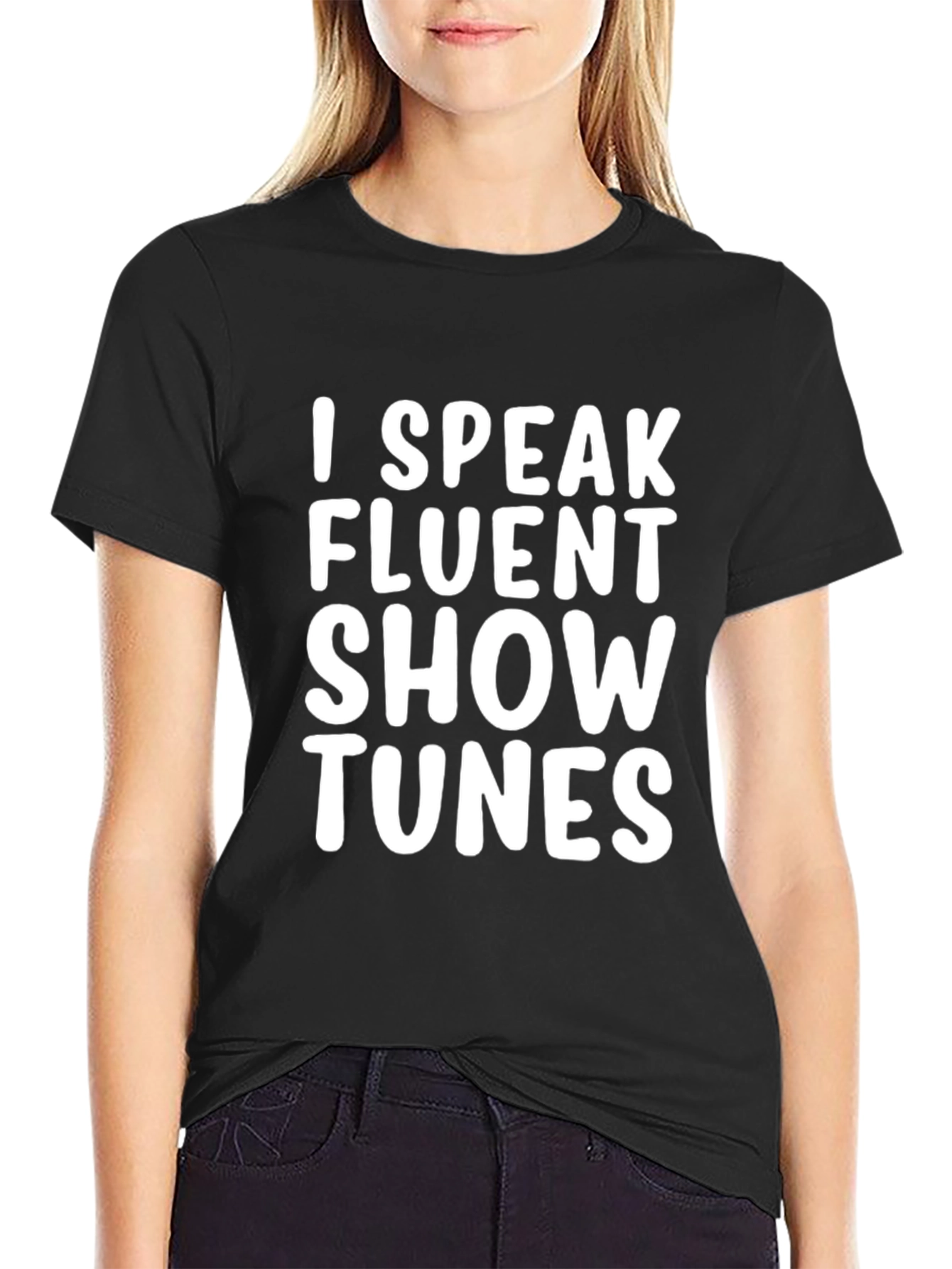 I Speak Fluent Show Tunes T-Shirt
