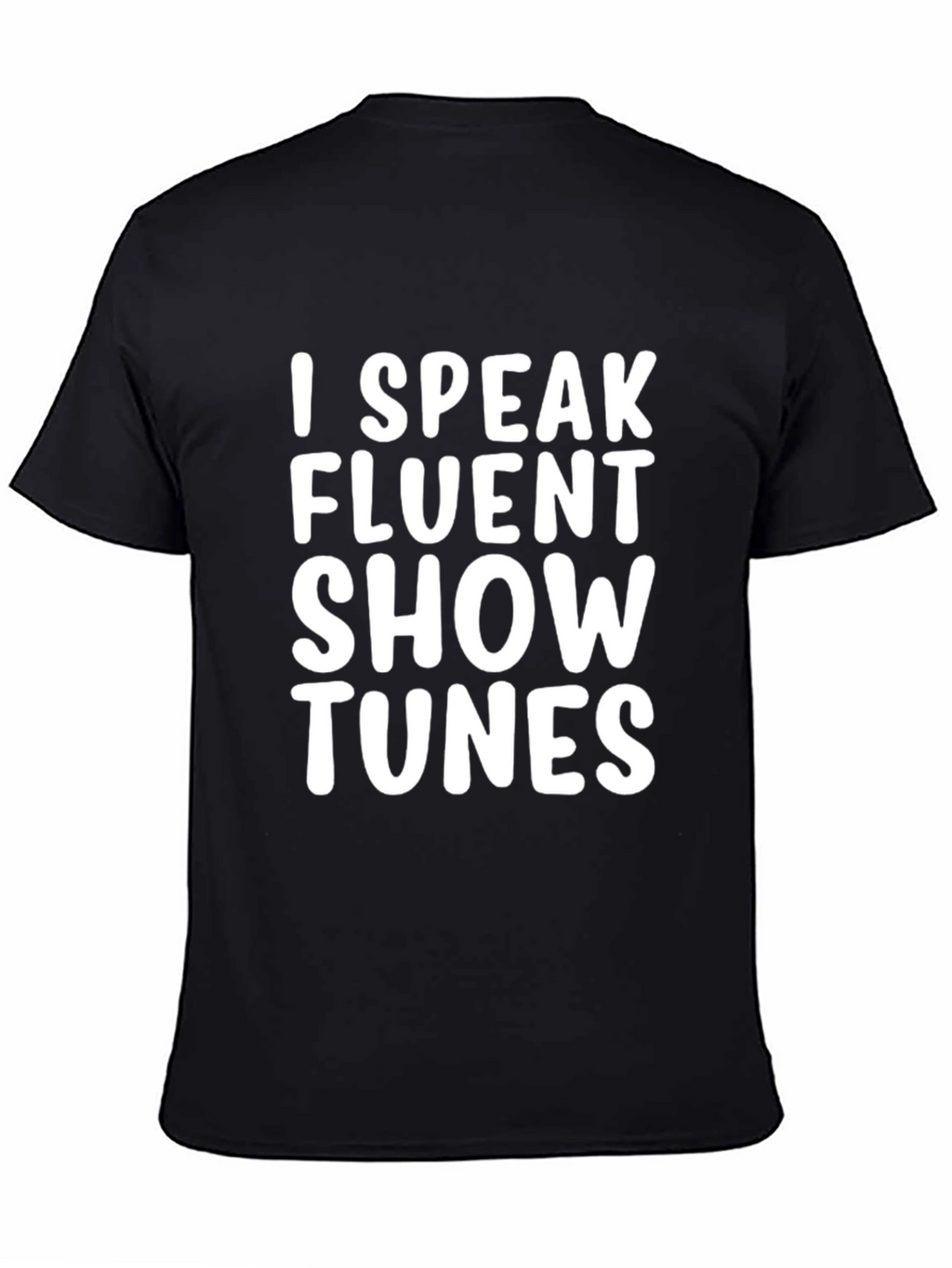 I Speak Fluent Show Tunes T-Shirt
