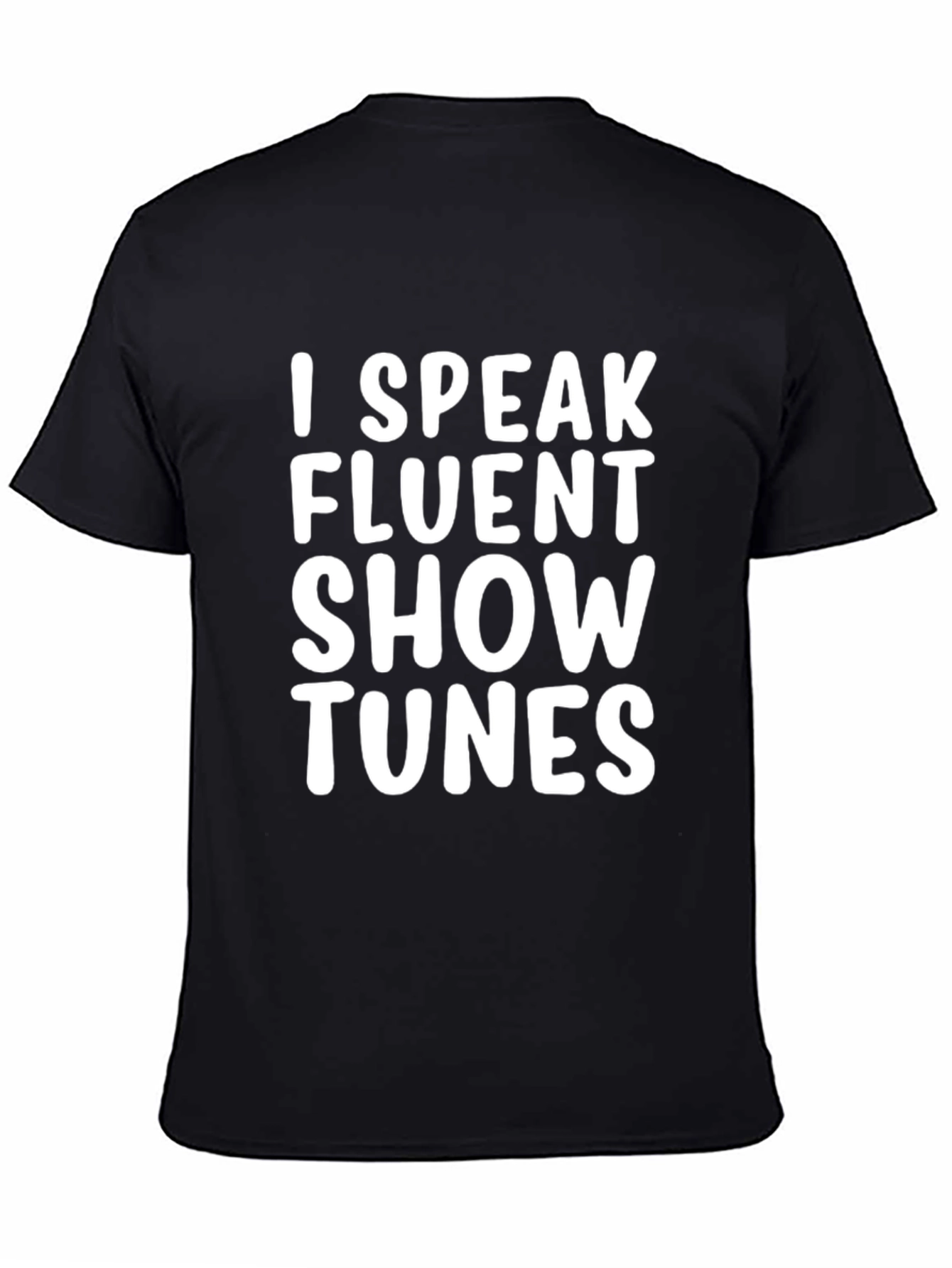 I Speak Fluent Show Tunes T-Shirt