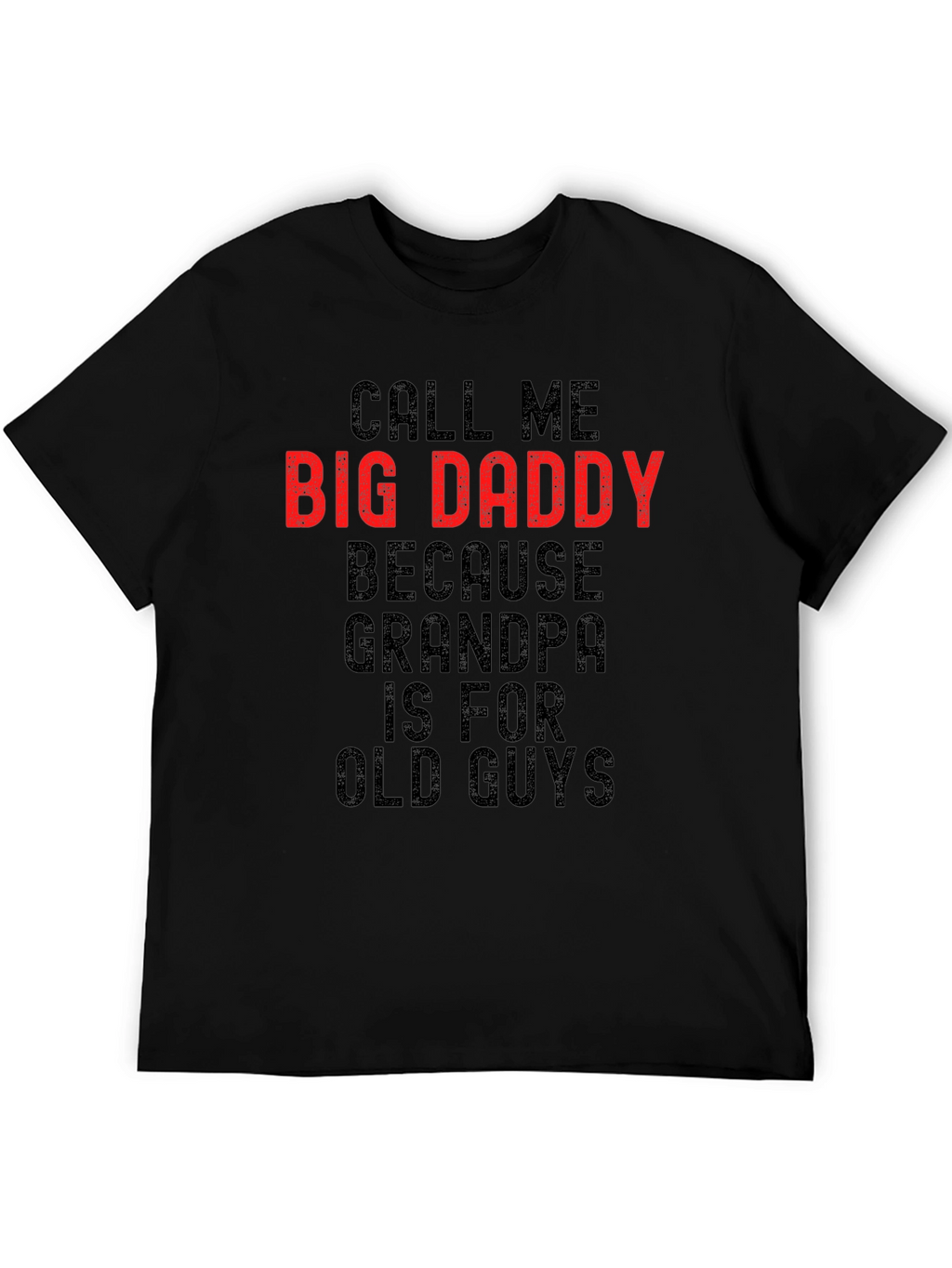 Call Me Big Daddy T-Shirt - Bold Statement Tee