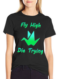 Fly High Die Trying Graphic Tee