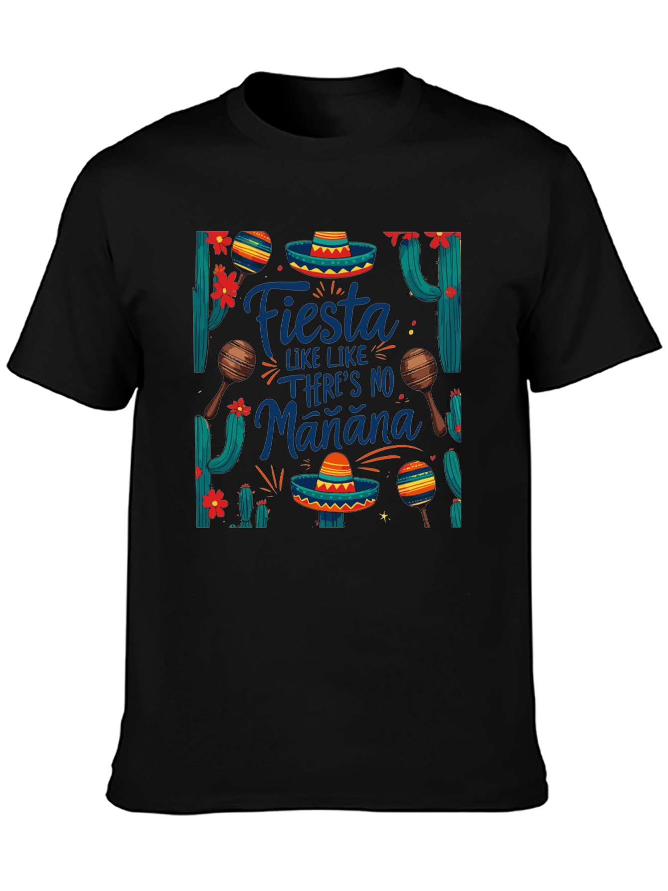 Fiesta Like Theres No Manana T-Shirt