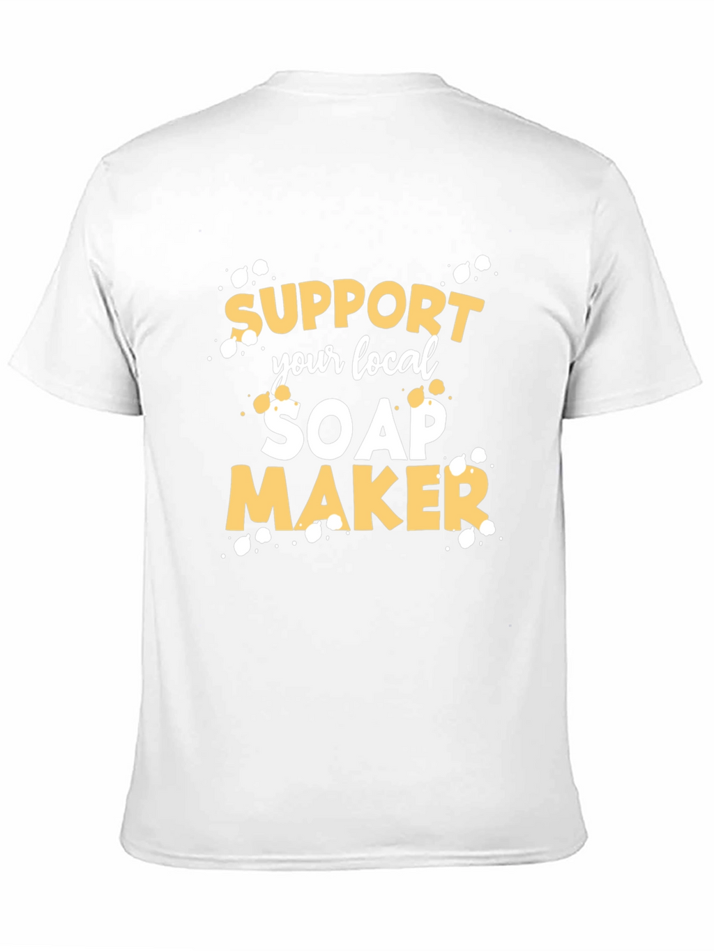 Support Your Local Soap Maker Graphic Tee