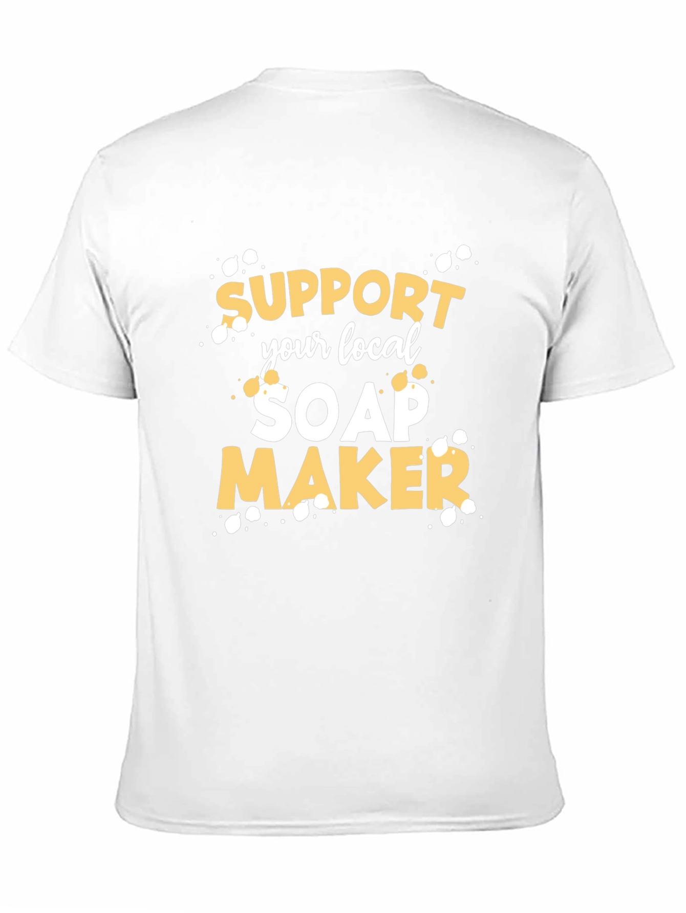 Support Your Local Soap Maker Graphic Tee