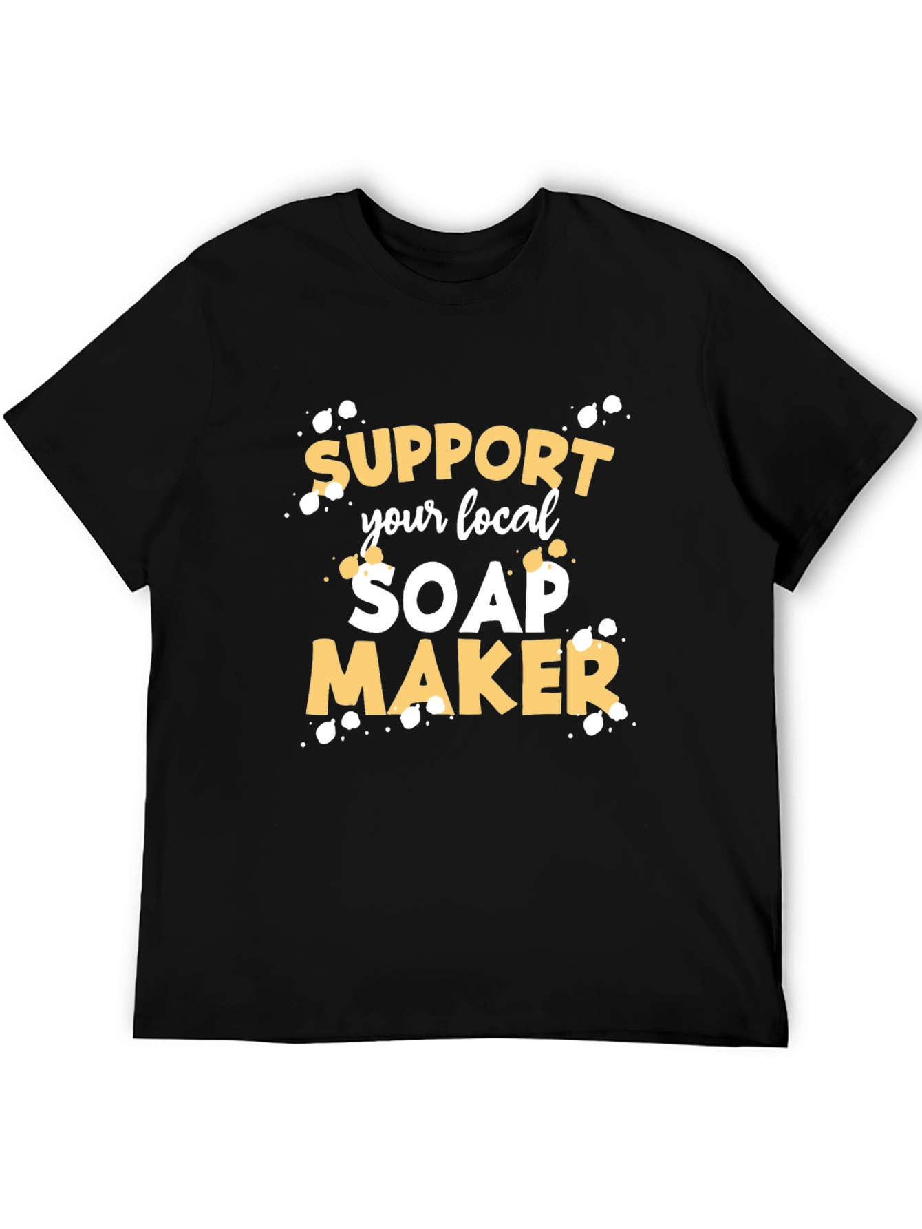 Support Your Local Soap Maker Graphic Tee