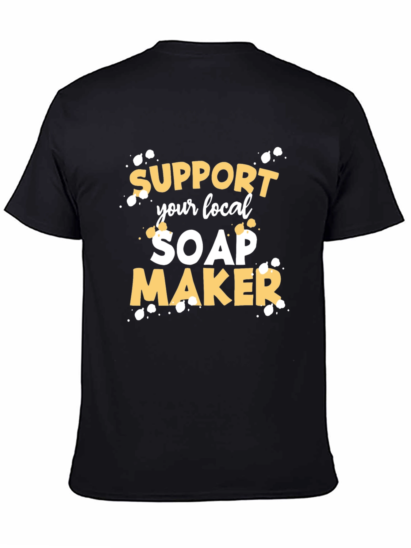 Support Your Local Soap Maker Graphic Tee