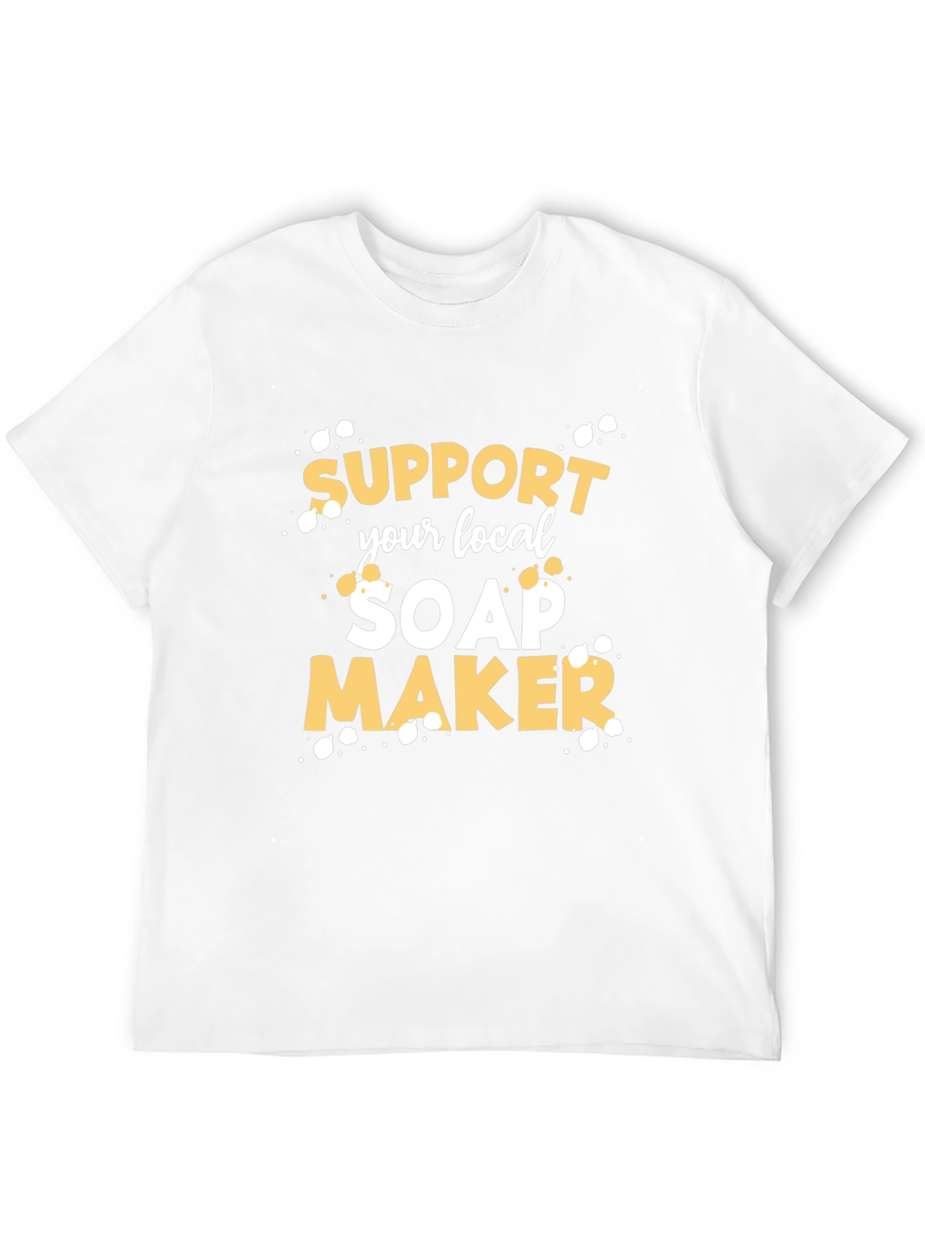 Support Your Local Soap Maker Graphic Tee