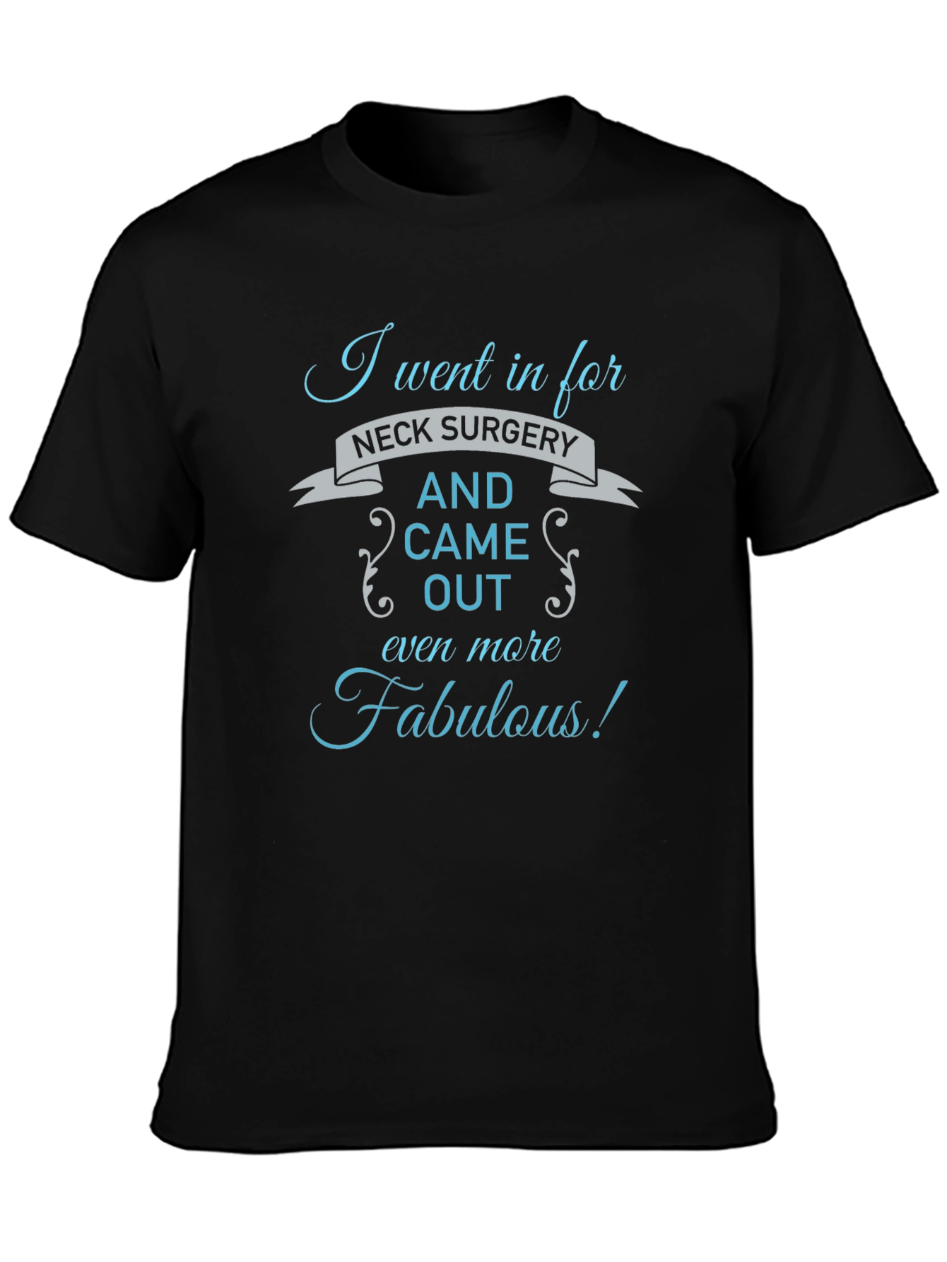 Neck Surgery Fabulous T-Shirt: Funny Recovery Gift