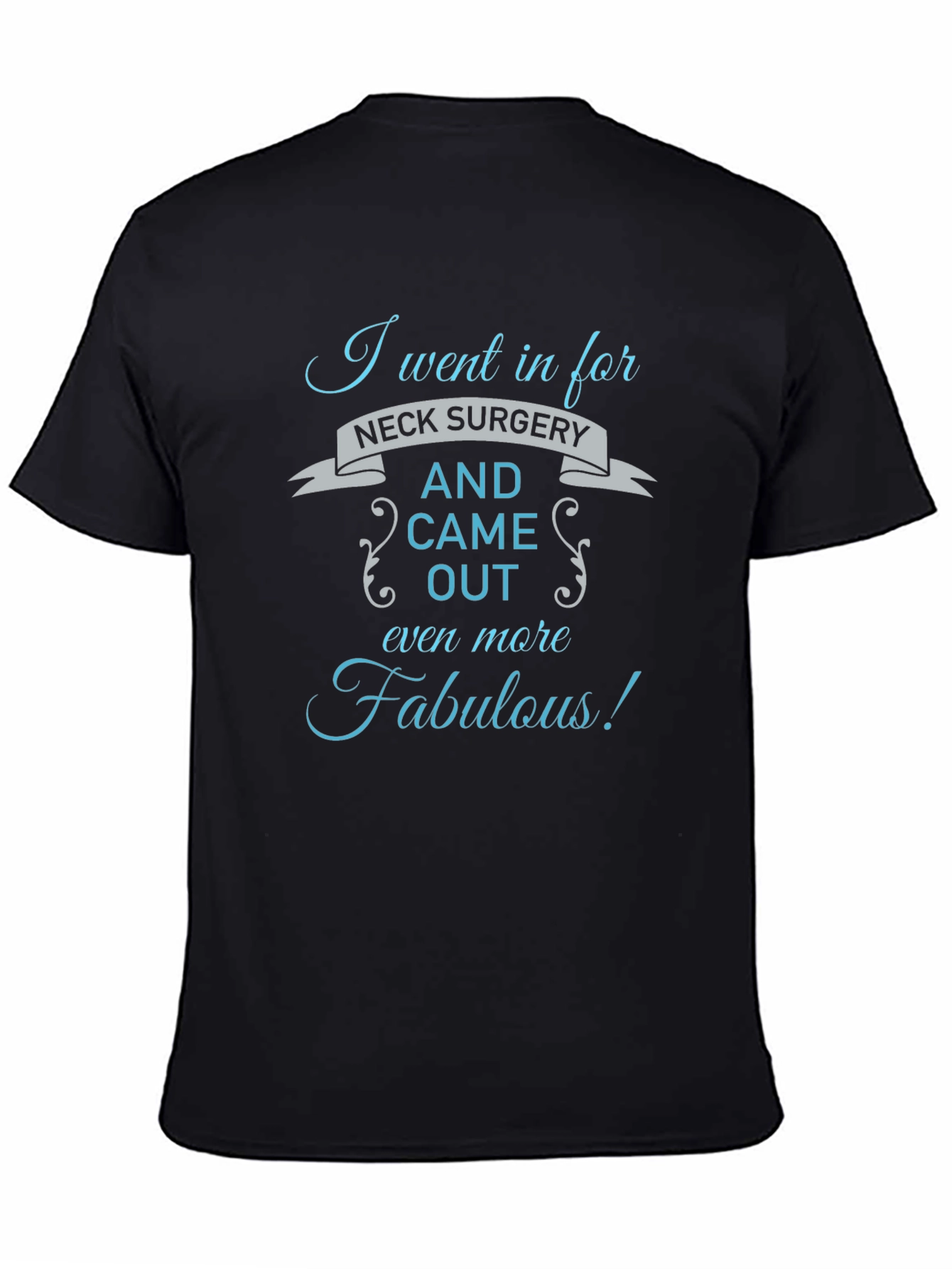 Neck Surgery Fabulous T-Shirt: Funny Recovery Gift