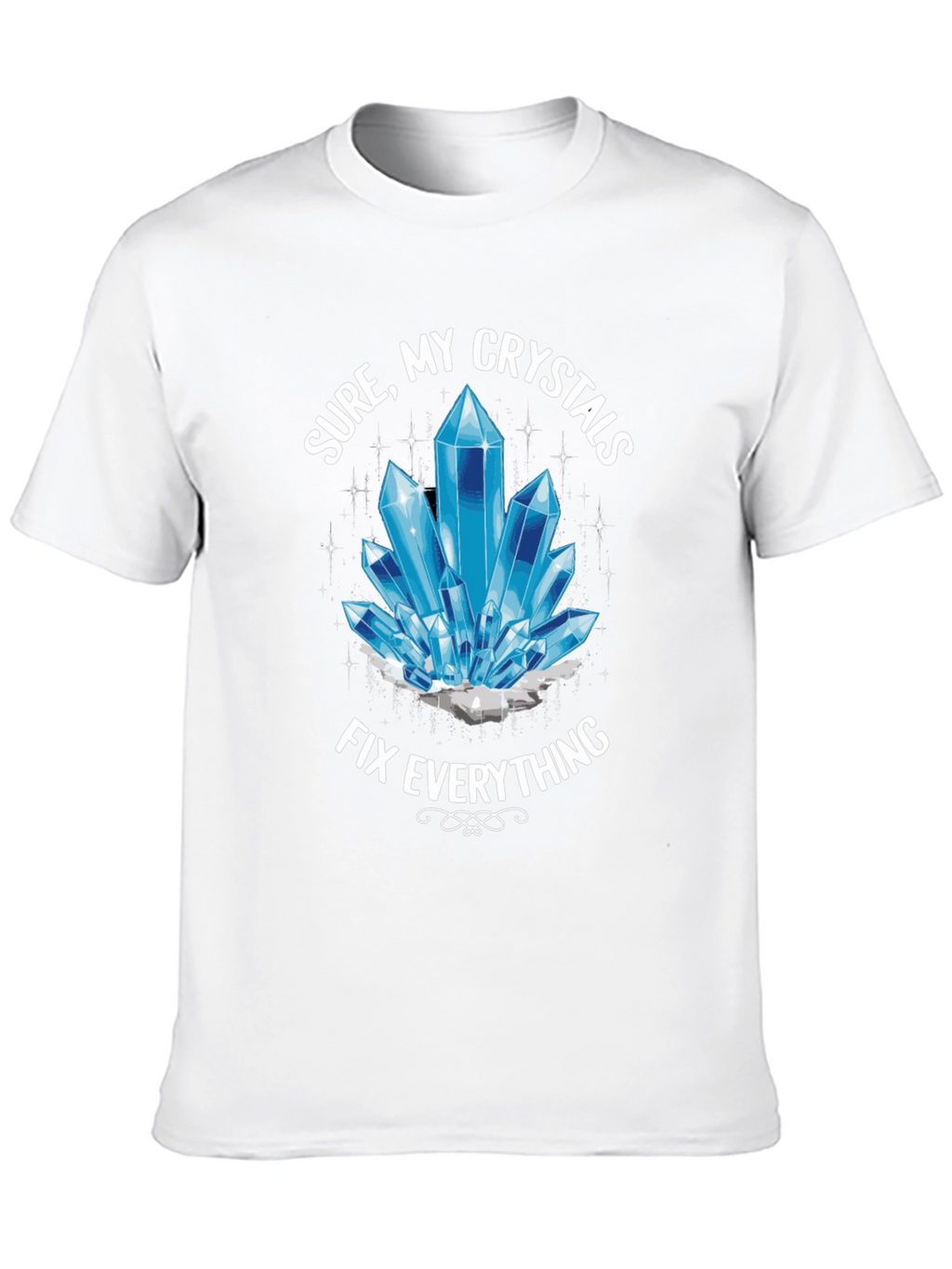 Crystals Fix Everything T-Shirt - Trendy Unisex Tee