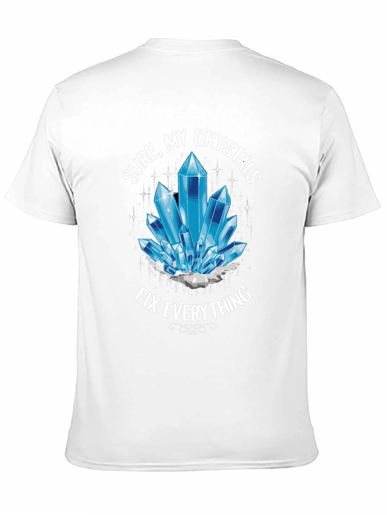 Crystals Fix Everything T-Shirt - Trendy Unisex Tee