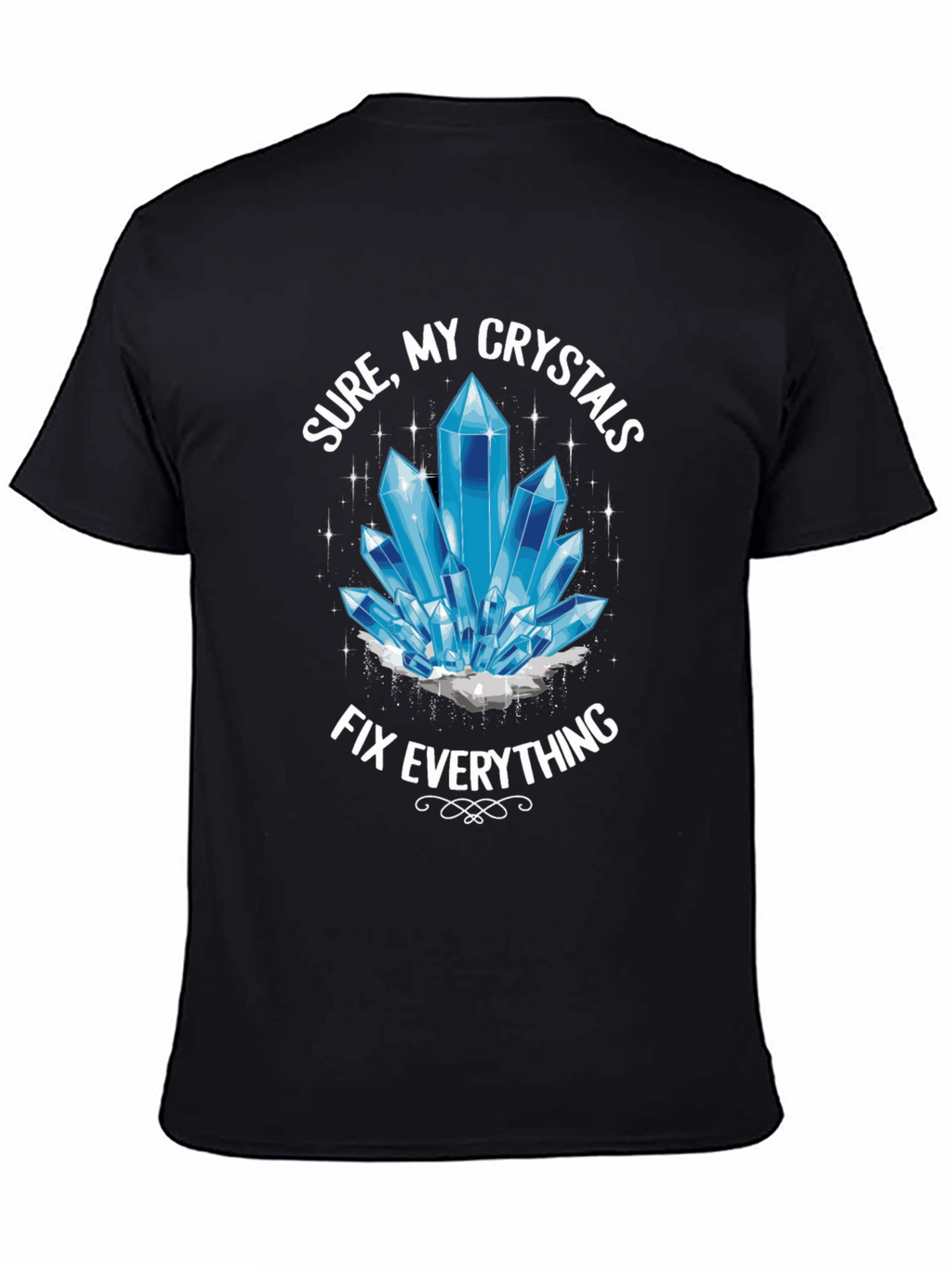 Crystals Fix Everything T-Shirt - Trendy Unisex Tee