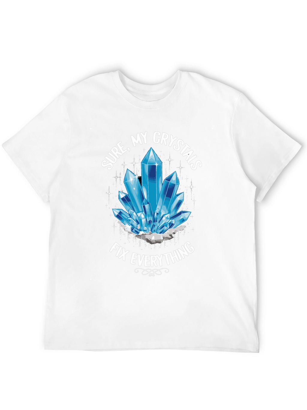 Crystals Fix Everything T-Shirt - Trendy Unisex Tee