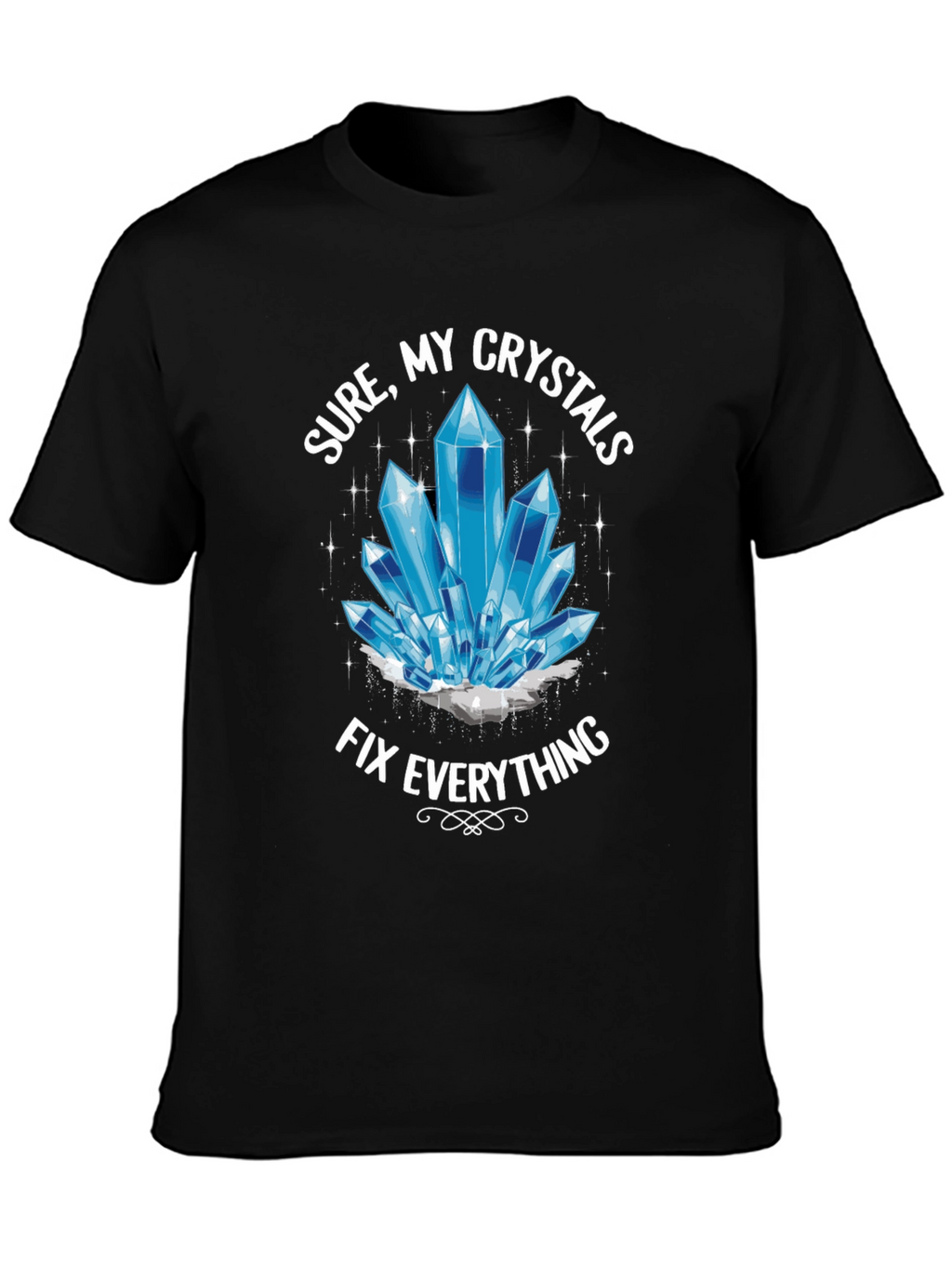 Crystals Fix Everything T-Shirt - Trendy Unisex Tee