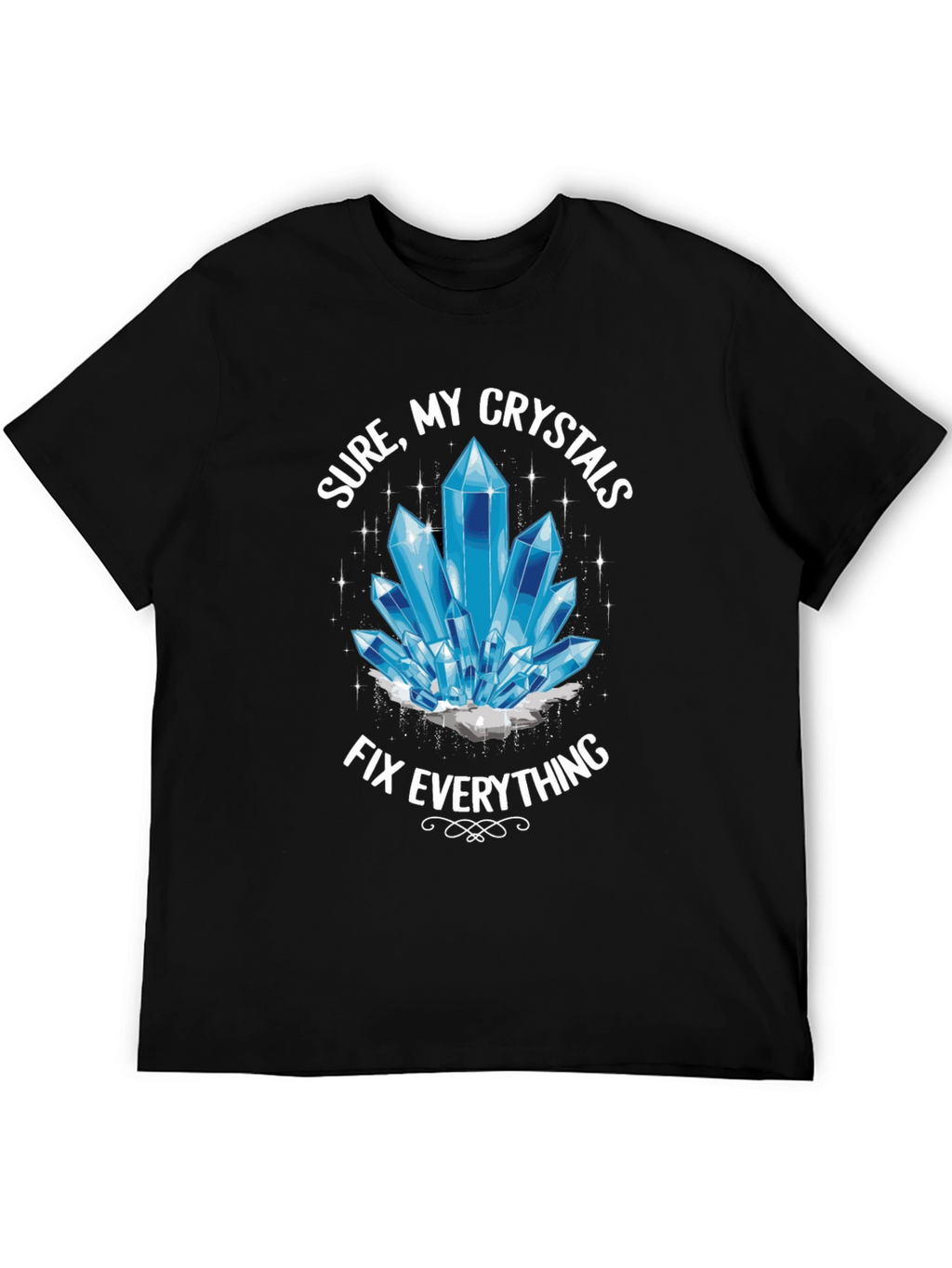 Crystals Fix Everything T-Shirt - Trendy Unisex Tee