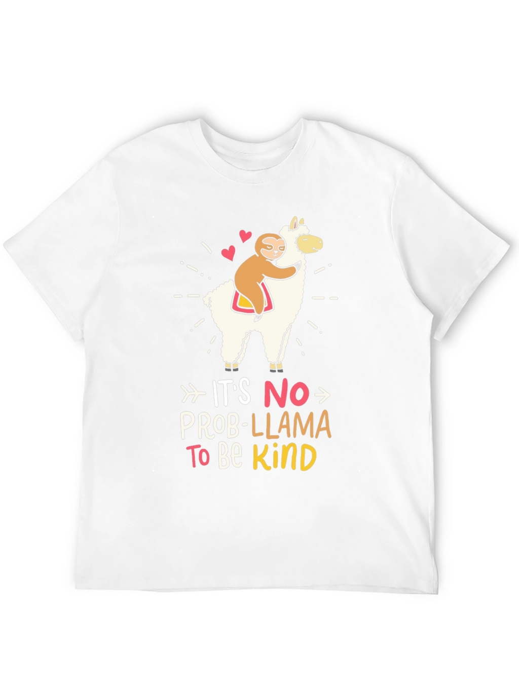Its No Prob-Llama To Be Kind T-Shirt