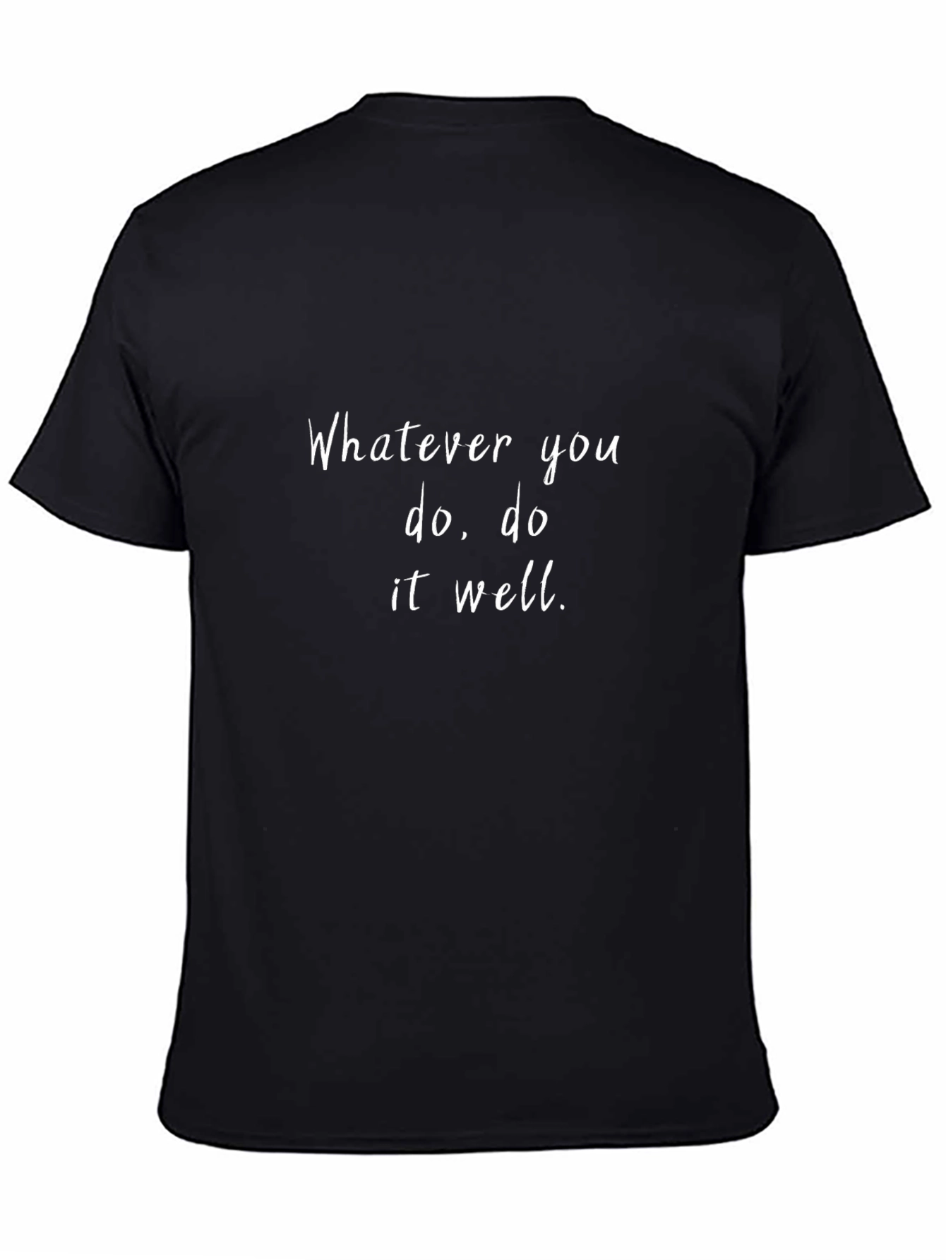 Whatever You Do Do It Well - Black Tee