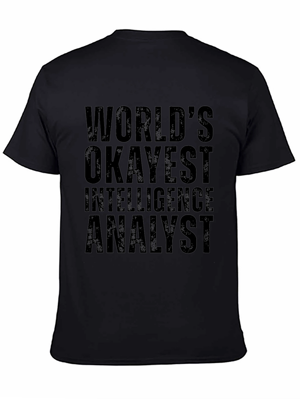 Okayest Intelligence Analyst T-Shirt