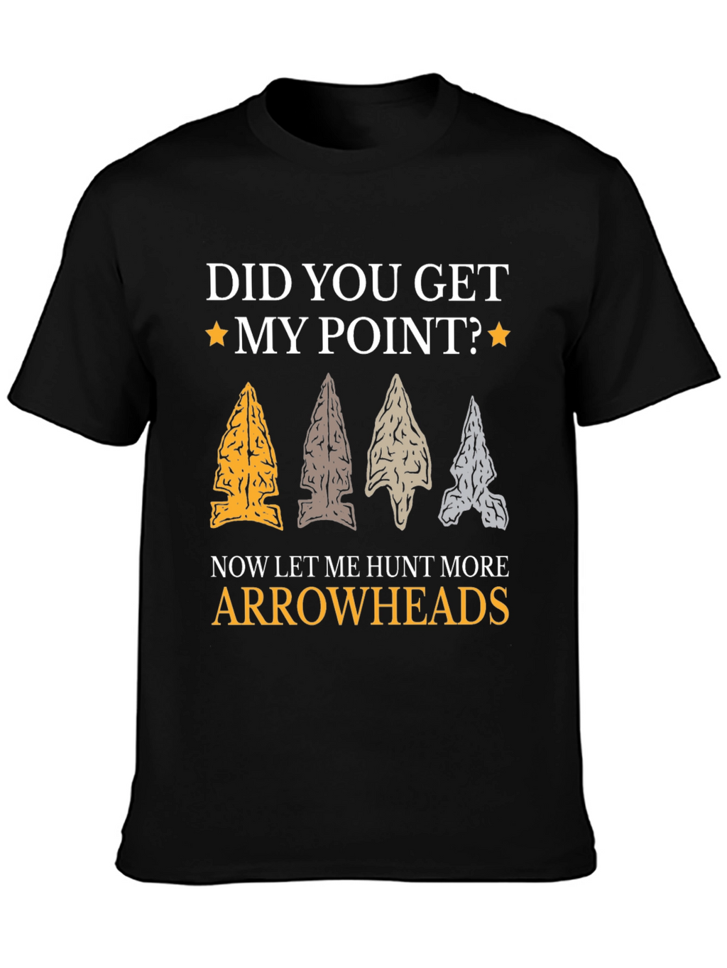 Did You Get My Point? Arrowhead T-Shirt
