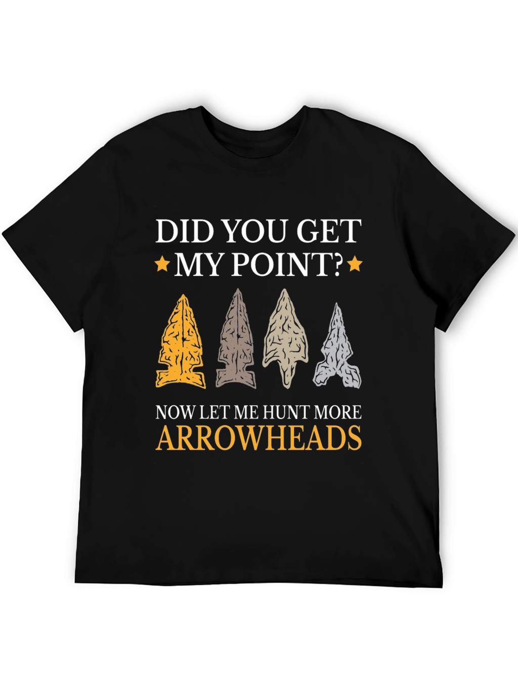 Did You Get My Point? Arrowhead T-Shirt