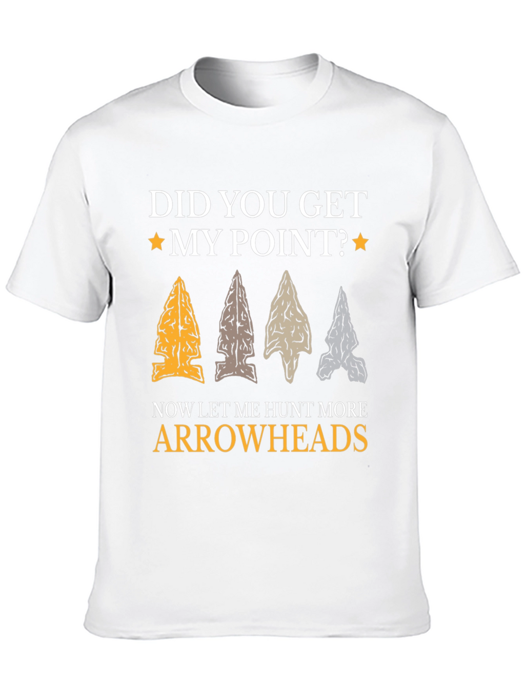 Did You Get My Point? Arrowhead T-Shirt