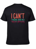 Funny Vegan Options T-Shirt - I Cant Sarcastic Tee