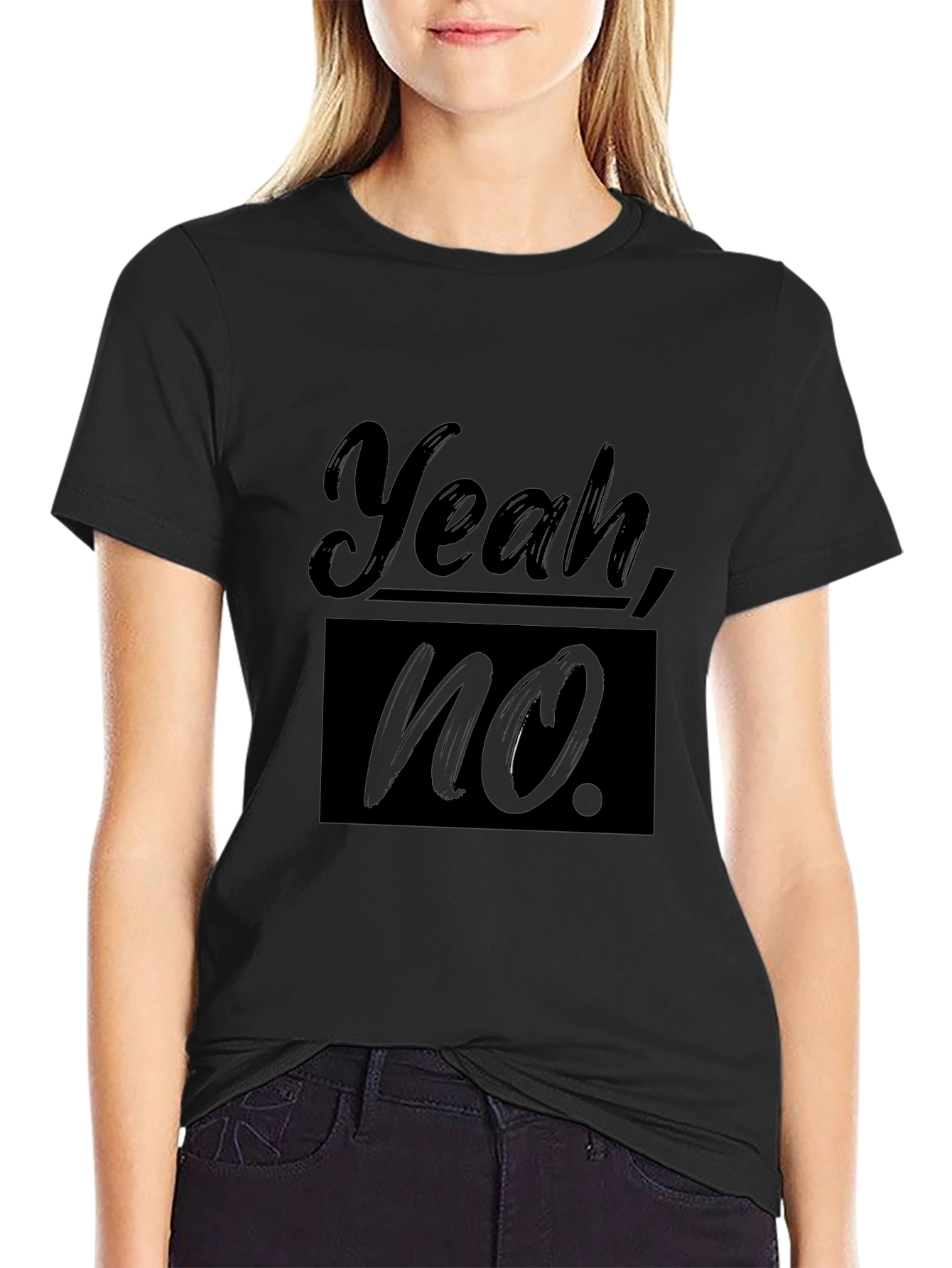 Yeah No. Graphic T-Shirt