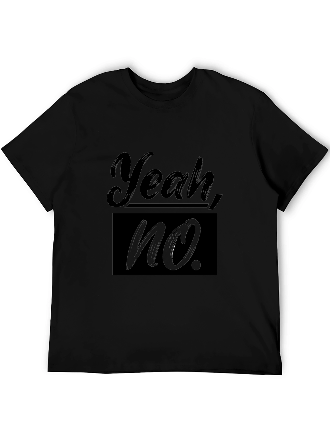 Yeah No. Graphic T-Shirt